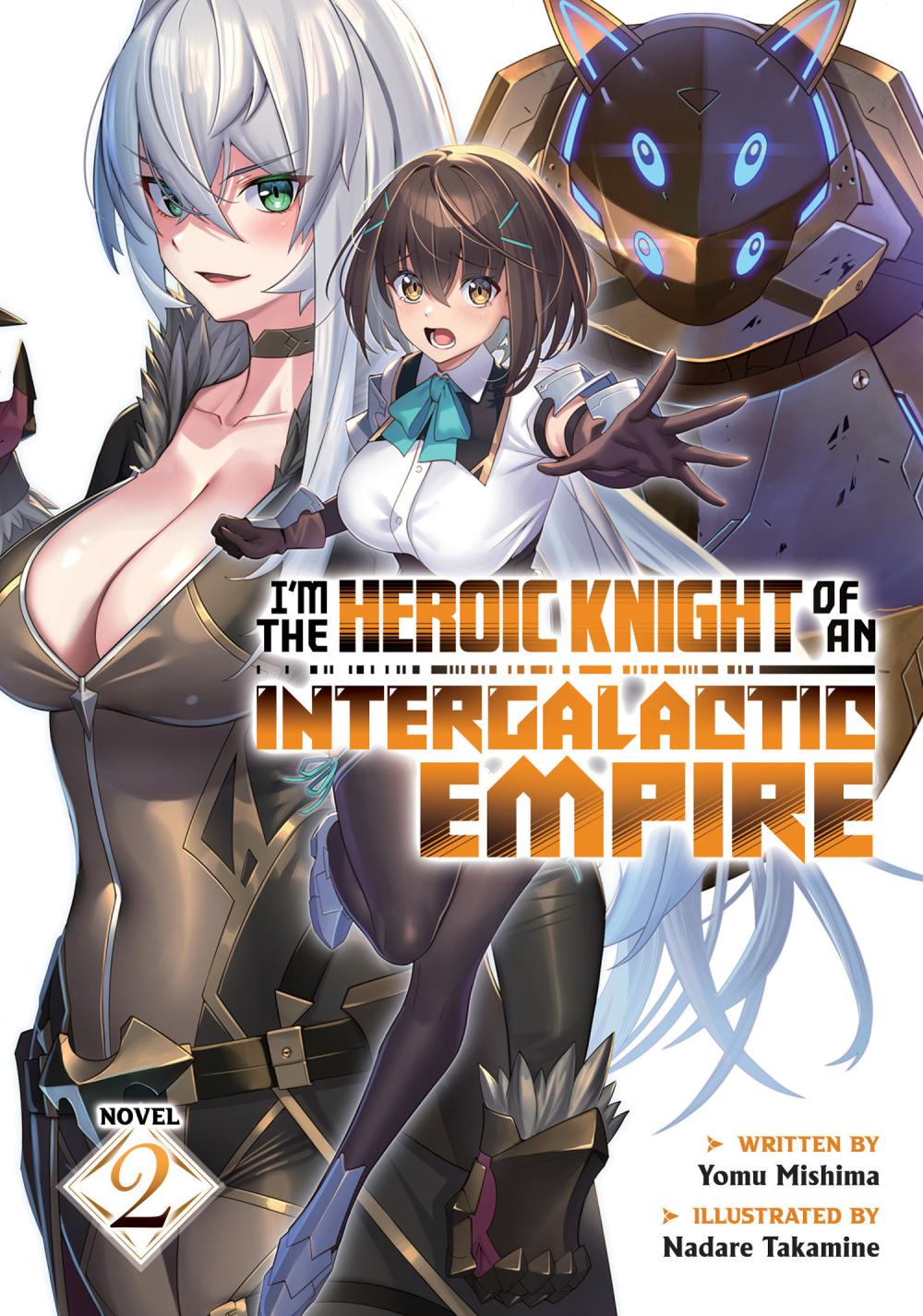 IM THE HEROIC KNIGHT OF AN INTERGALACTIC EMPIRE LIGHT NOVEL TP VOL 02