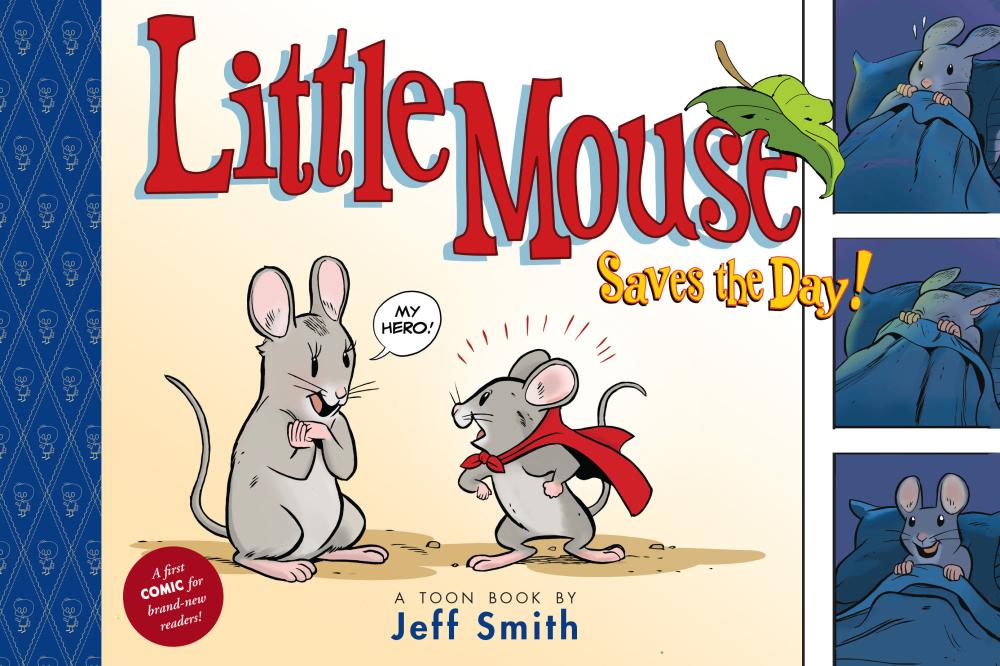 LITTLE MOUSE SAVES THE DAY A FIRST COMIC FOR BRAND-NEW READERS HC
