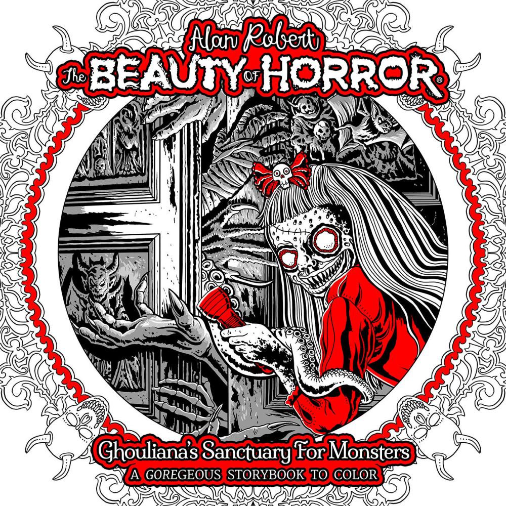 THE BEAUTY OF HORROR GHOULIANAS SANCTUARY FOR MONSTERS--A GOREGEOUS STORYBOOK TO COLOR TP