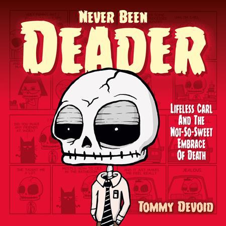 NEVER BEEN DEADER HC LIFELESS CARL AND THE NOT SO SWEET EMBRACE OF DEATH