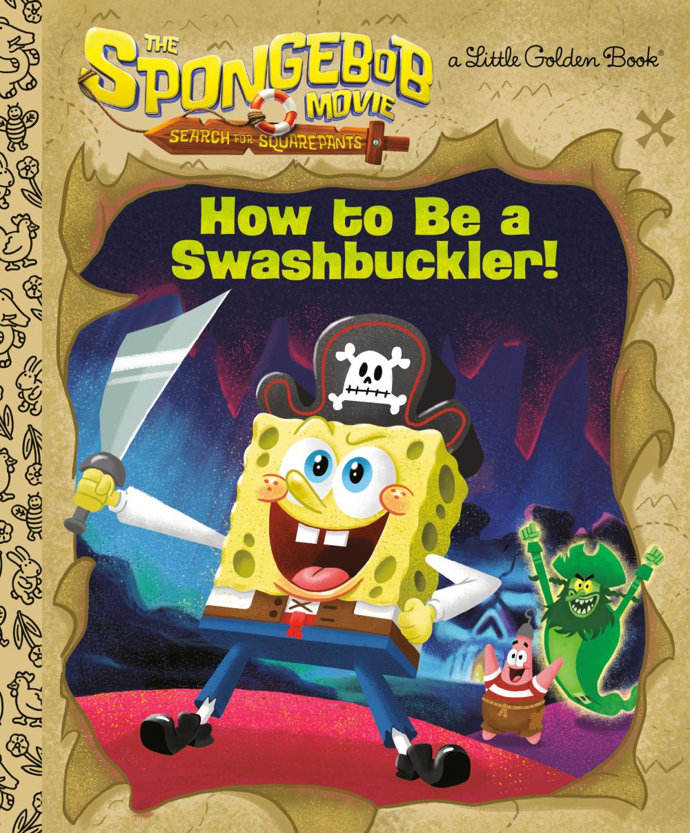 THE SPONGEBOB MOVIE SEARCH FOR SQUAREPANTS HOW TO BE A SWASHBUCKLER HC