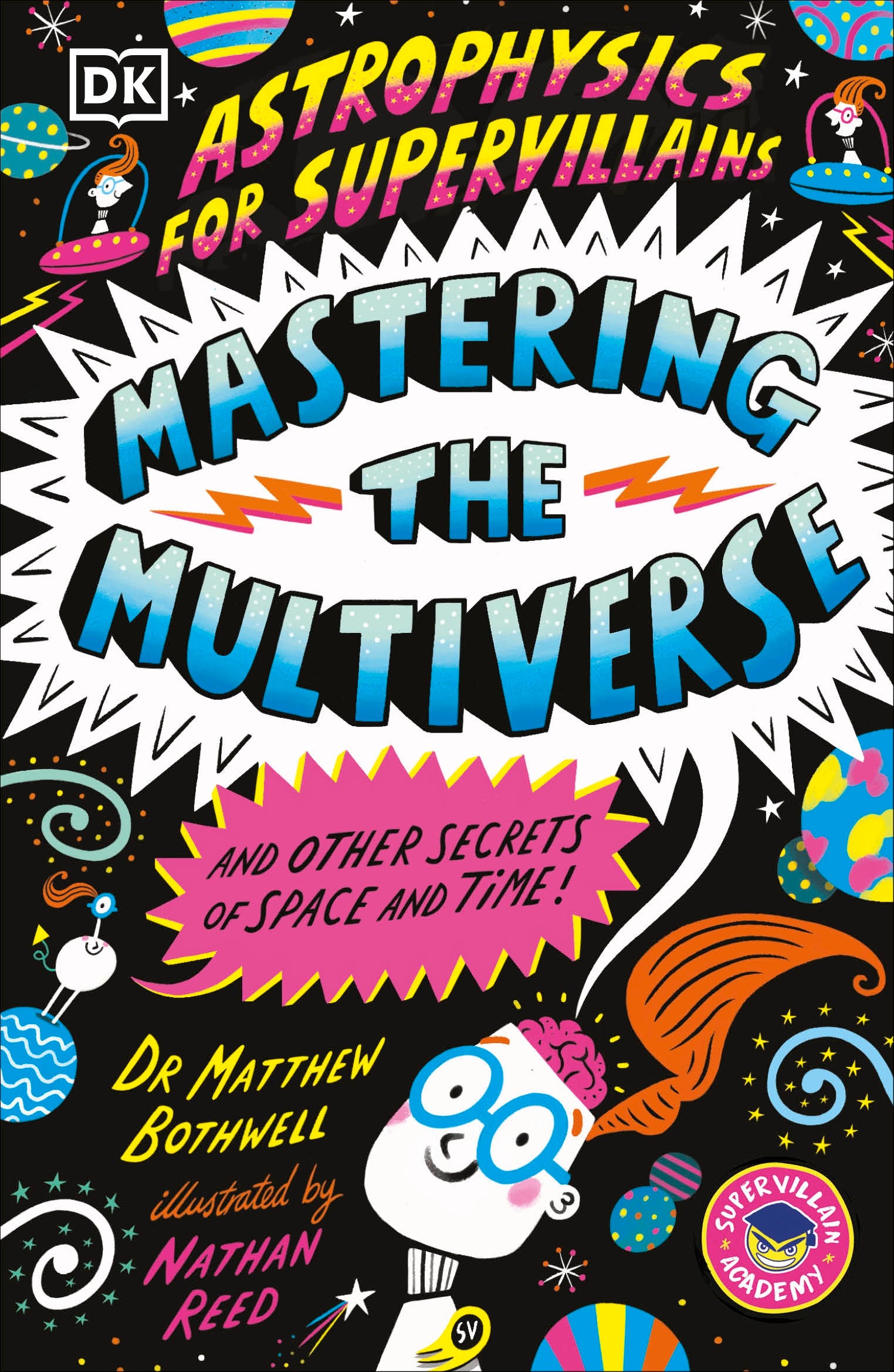 ASTROPHYSICS FOR SUPERVILLAINS 3 MASTERING THE MULTIVERSE AND OTHER SECRETS OF SPACE AND TIME TP