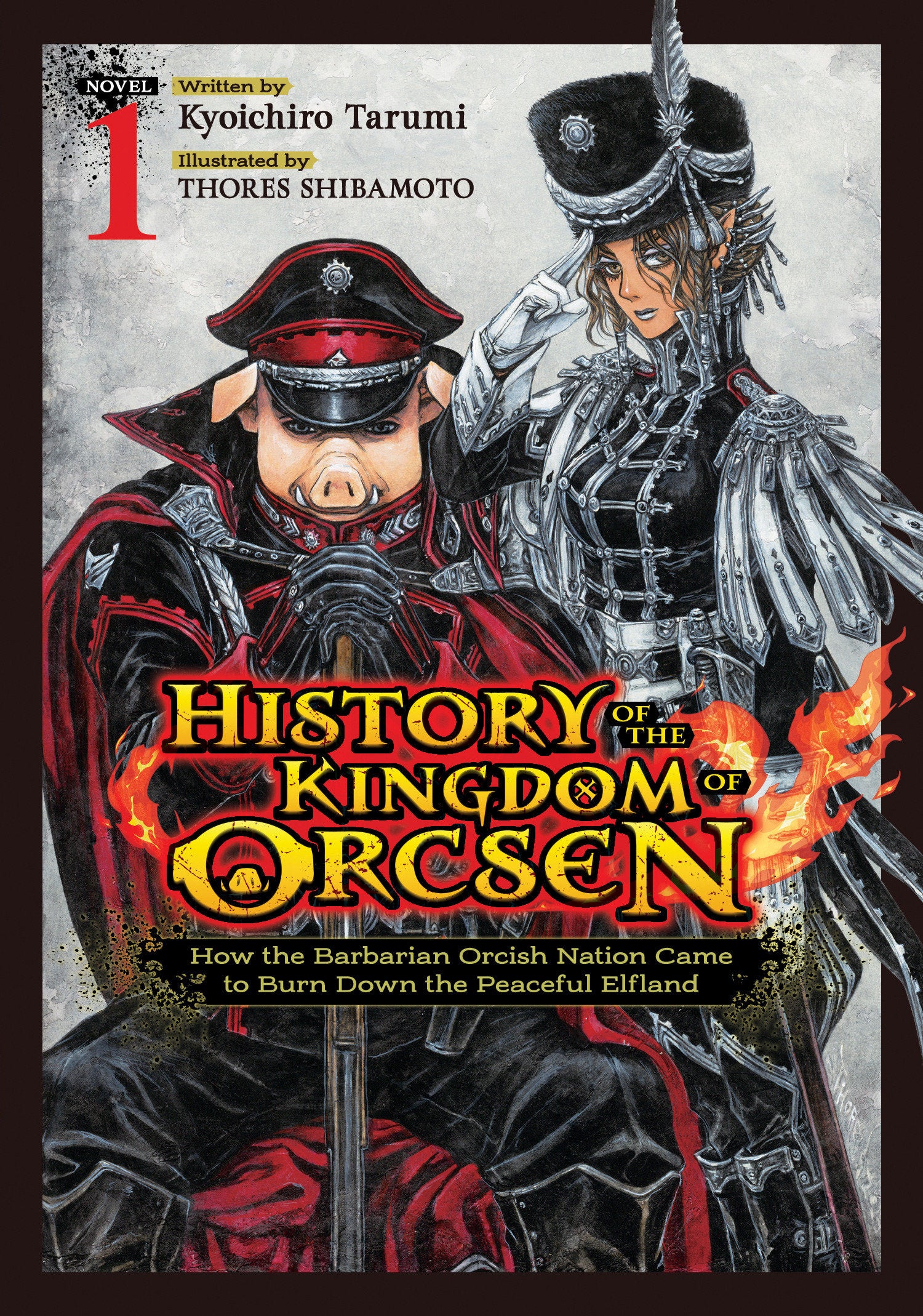 HISTORY OF THE KINGDOM OF ORCSEN HOW THE BARBARIAN ORCISH NATION CAME TO BURN DOWN THE PEACEFUL ELFLAND LIGHT NOVEL VOL 1 TP