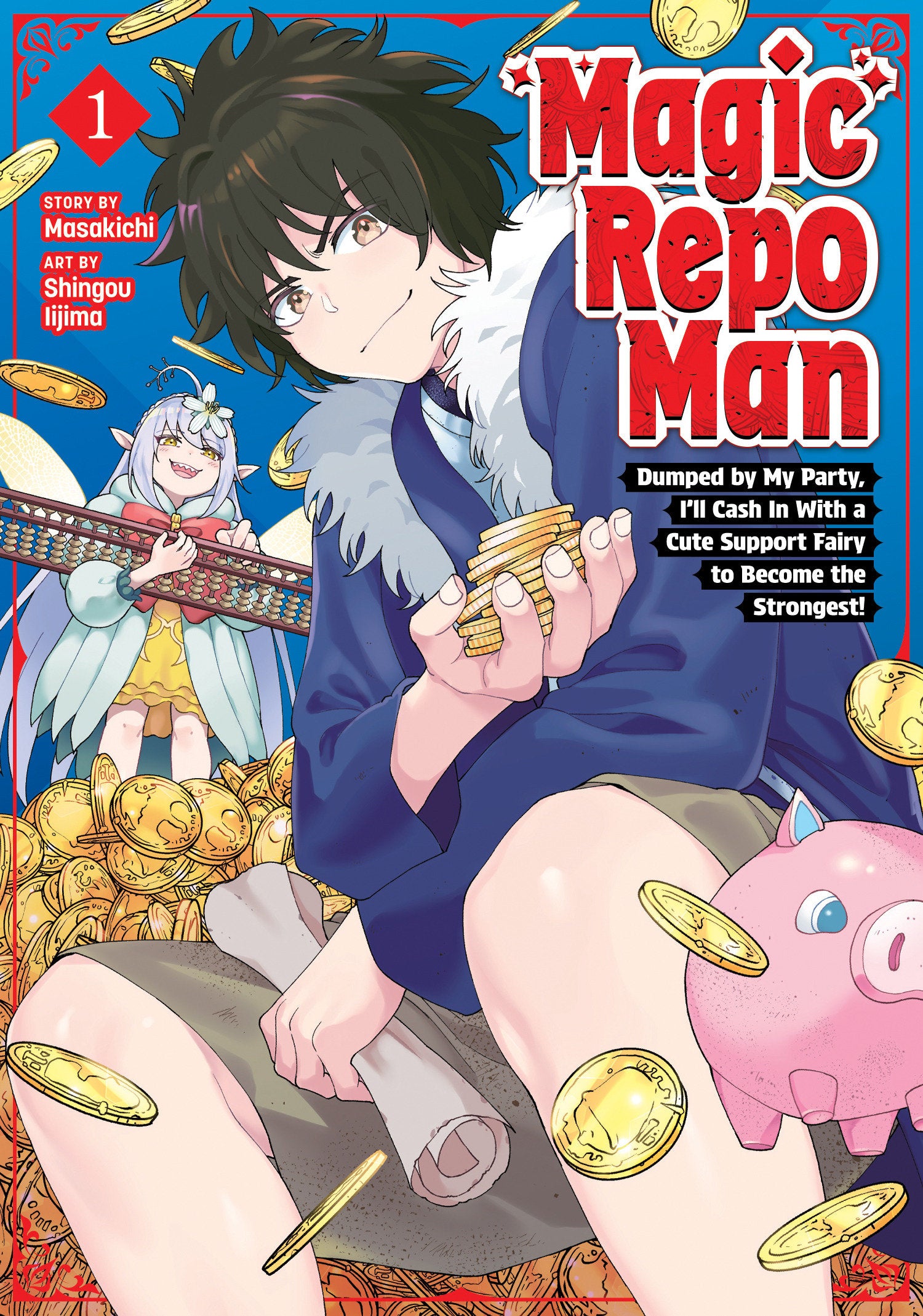MAGIC REPO MAN DUMPED BY MY PARTY ILL CASH IN WITH A CUTE SUPPORT FAIRY TO BECOME THE STRONGEST VOL 1 TP