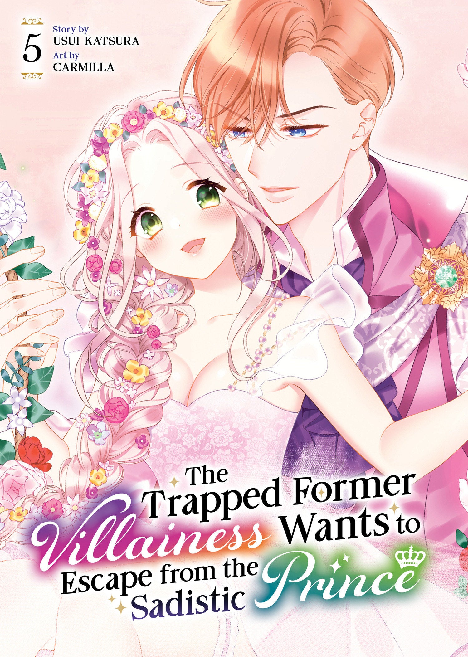 TRAPPED FORMER VILLAINESS WANTS TO ESCAPE FROM THE SADISTIC PRINCE TP VOL 05