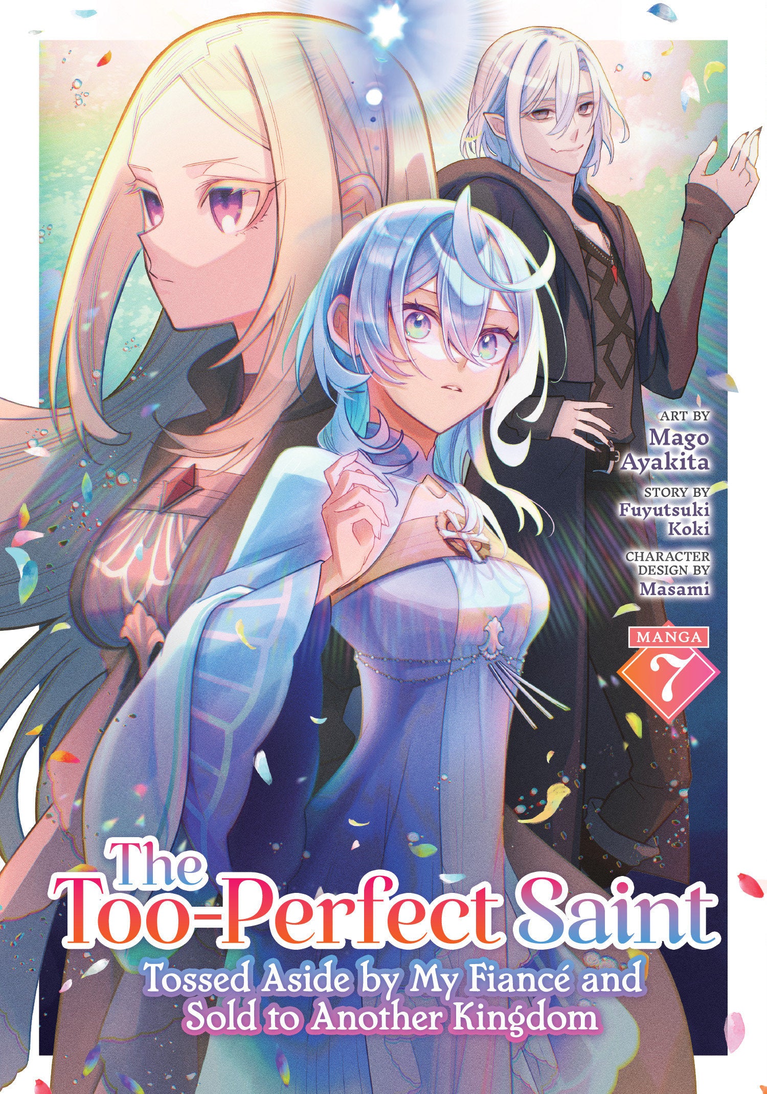 TOO-PERFECT SAINT TOSSED ASIDE BY MY FIANC AND SOLD TO ANOTHER KINGDOM MANGA TP VOL 07