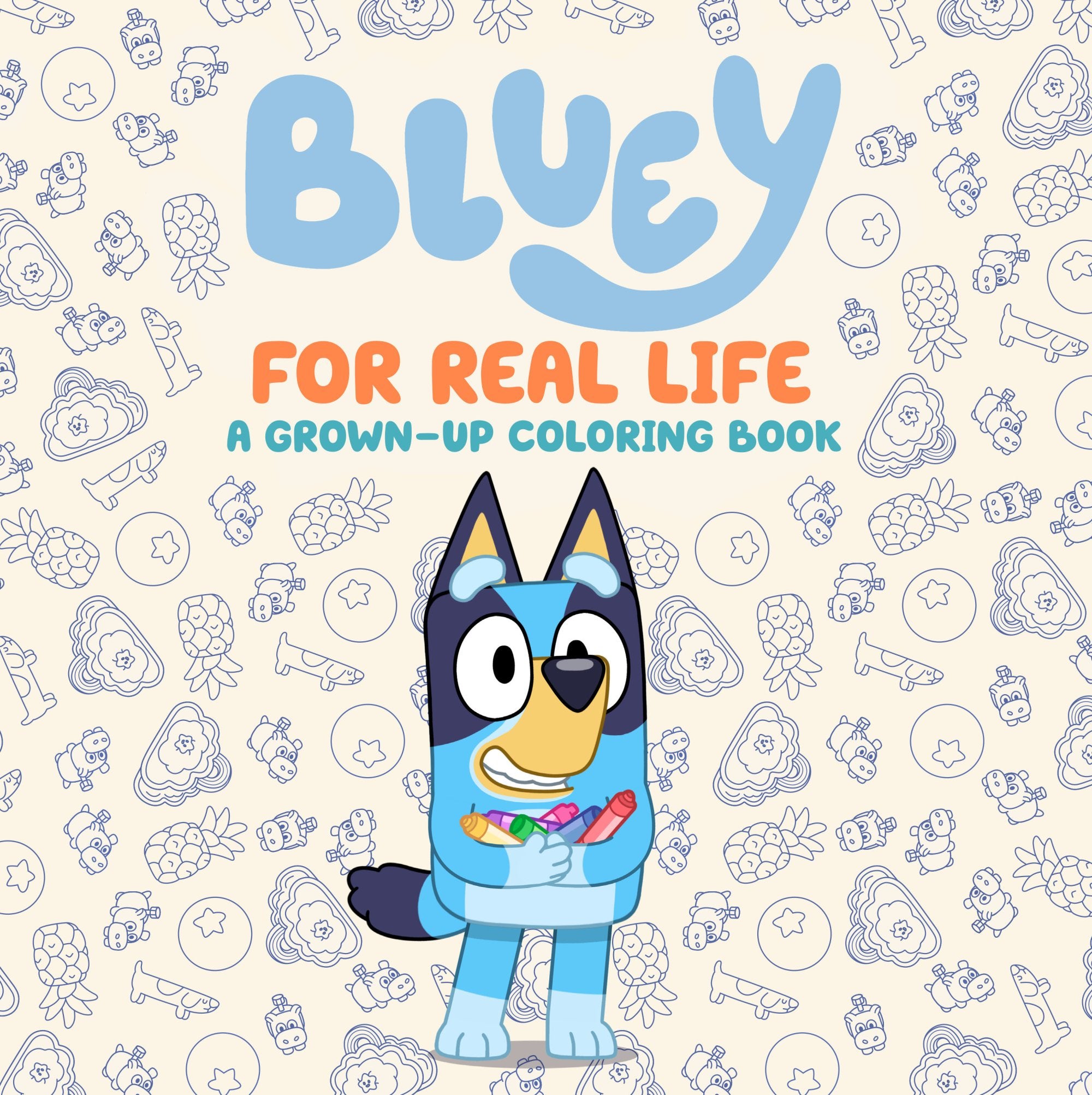 BLUEY FOR REAL LIFE A GROWN-UP COLORING BOOK TP