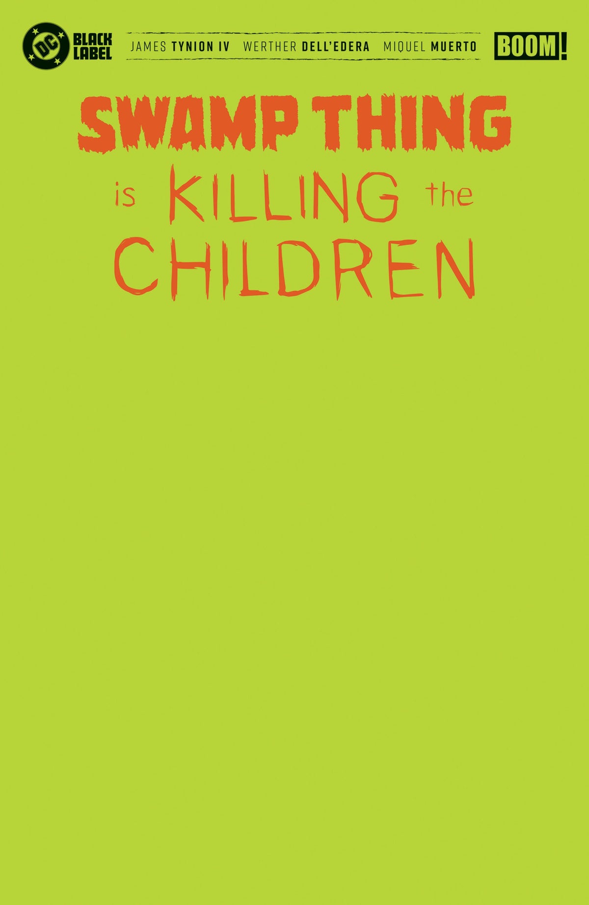 SWAMP THING IS KILLING THE CHILDREN #1 H GREEN BLANK SKETCH VAR FOIL CVR H