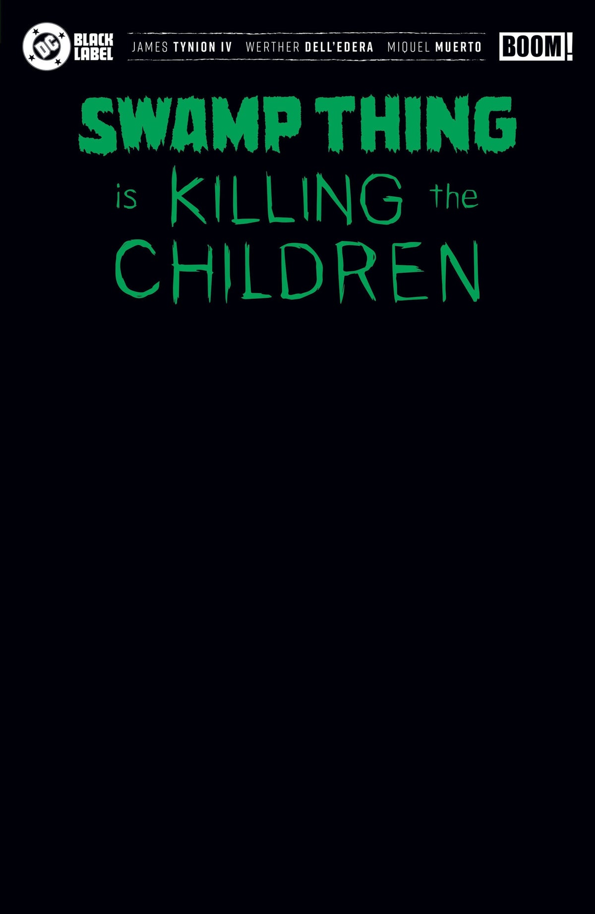 SWAMP THING IS KILLING THE CHILDREN #1 I BLACK BLANK SKETCH VAR FOIL CVR I
