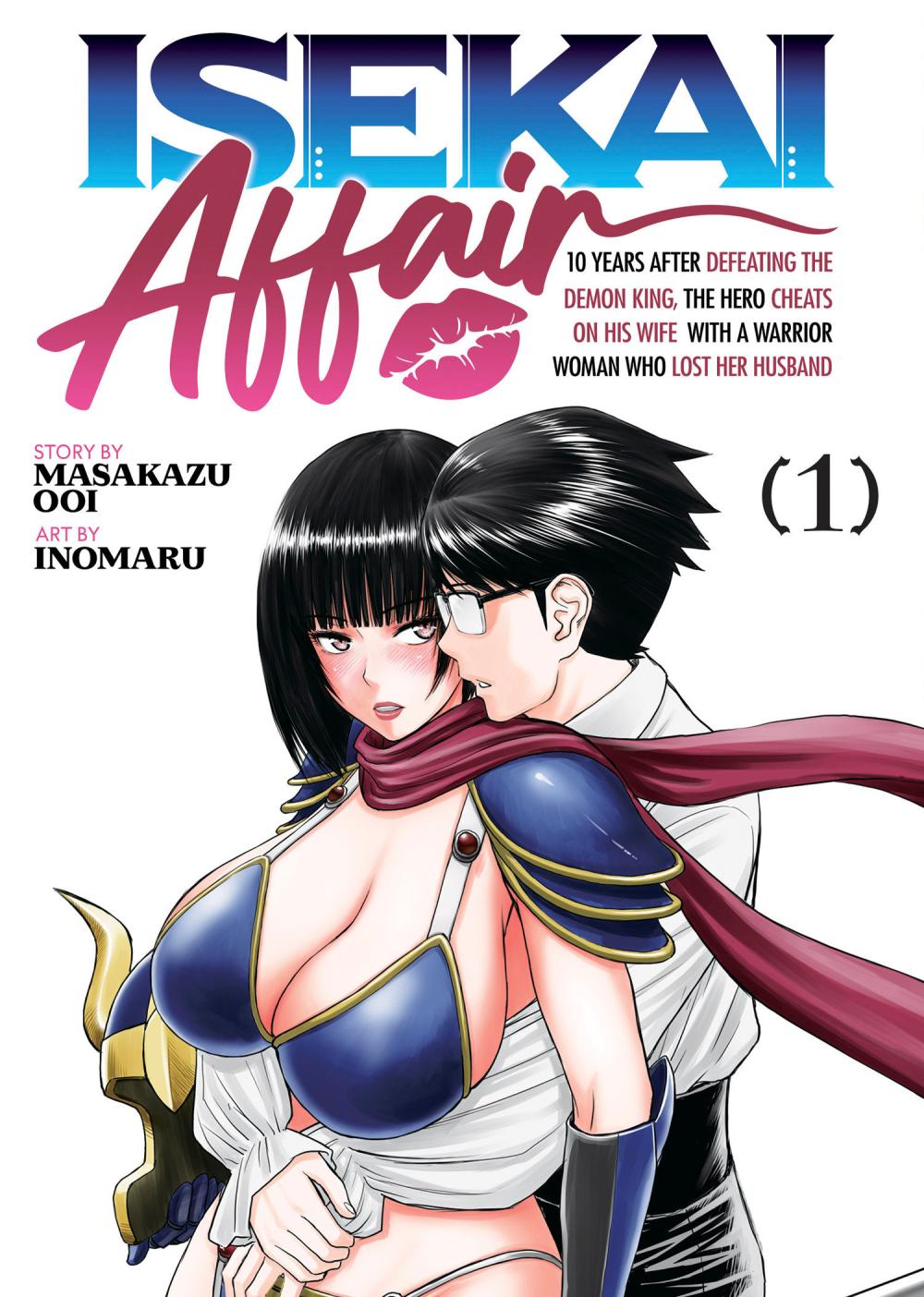 ISEKAI AFFAIR 10 YEARS AFTER DEFEATING THE DEMON KING THE HERO CHEATS ON HIS WIFE WITH WARRIOR WOMAN WHO LOST HER HUSBAND TP VOL 01