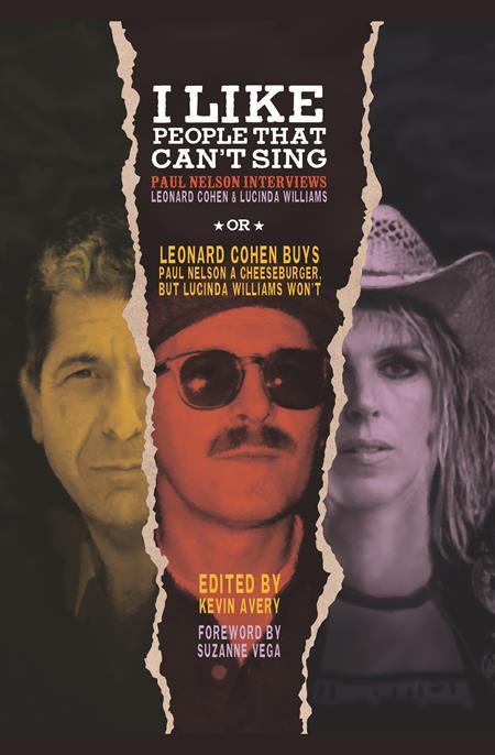 I LIKE PEOPLE THAT CANT SING HC PAUL NELSON INTERVIEWS LEONARD COHEN AND LUCINDA WILLIAMS