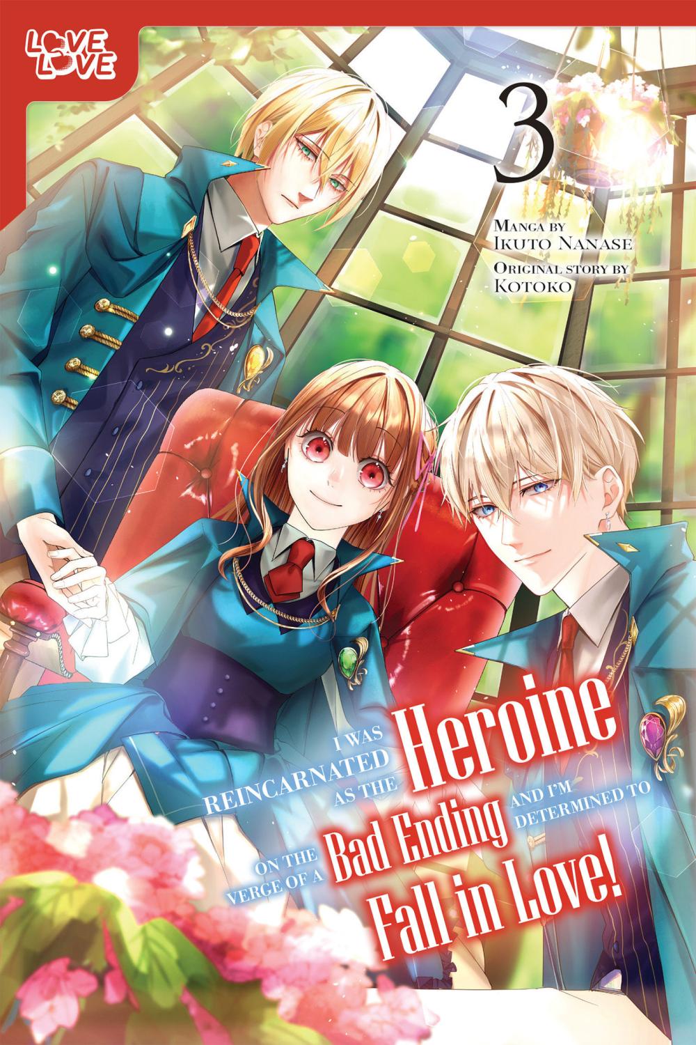 I WAS REINCARNATED AS THE HEROINE ON THE VERGE OF A BAD ENDING AND IM DETERMINED TO FALL IN LOVE VOLUME 3