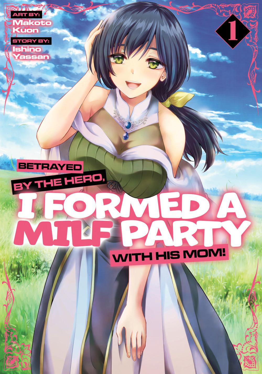 BETRAYED BY THE HERO I FORMED MILF PARTY WITH HIS MOM MANGA TP VOL 01