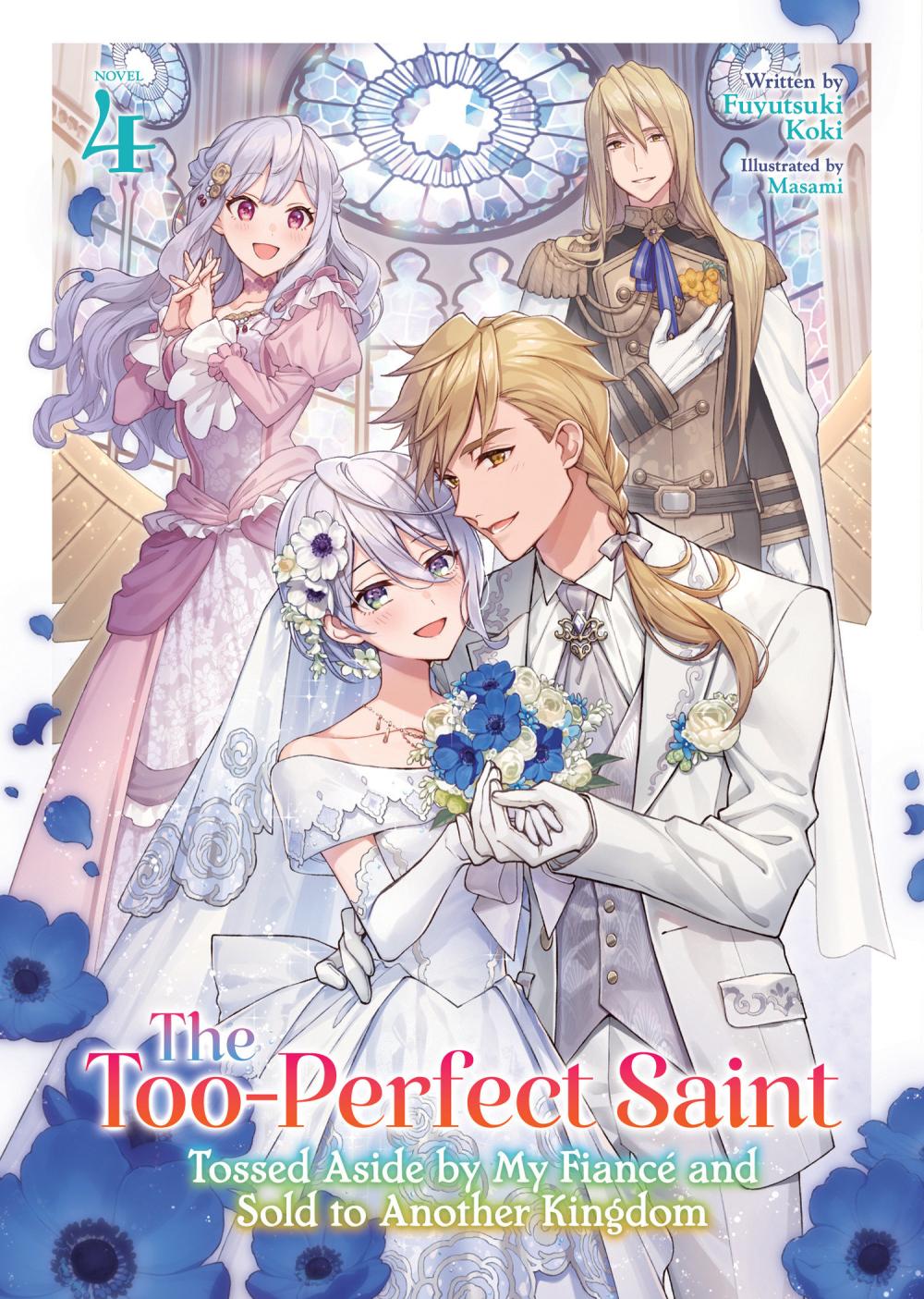 TOO-PERFECT SAINT TOSSED ASIDE BY MY FIANC AND SOLD TO ANOTHER KINGDOM LIGHT NOVEL TP VOL 04