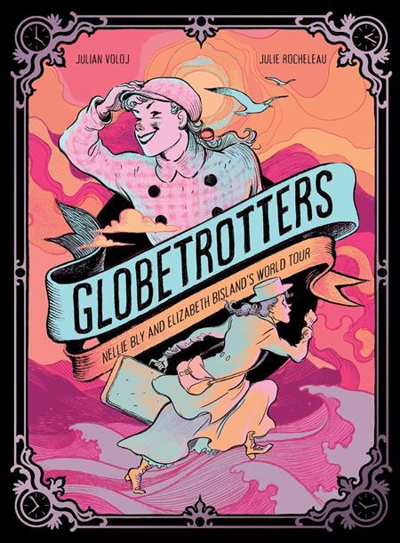 GLOBETROTTERS NELLIE BLY AND ELIZABETH BISLANDS WORLD TOUR HC