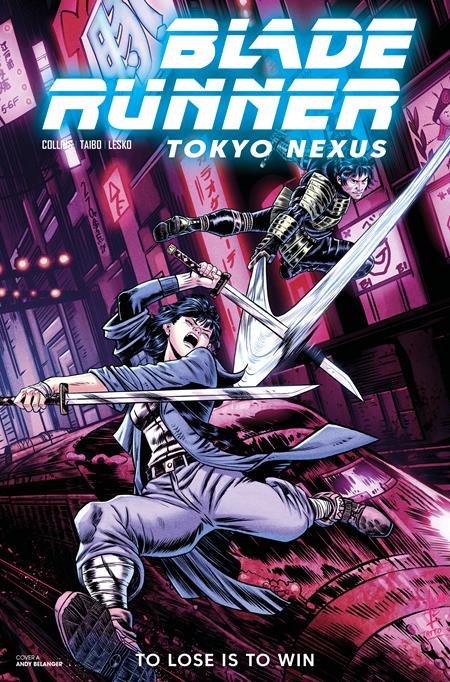 BLADE RUNNER TOKYO NEXUS TO LOSE IS TO WIN #3 CVR B ANDY BELANGER VAR OF 4
