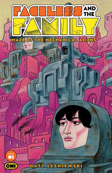 FACELESS AND THE FAMILY MAZE OF THE MECHANICAL ALIENS #1 CVR C NOAH BAILEY VAR OF 4