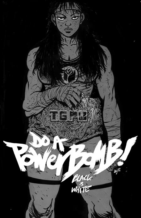 DO A POWERBOMB BLACK AND WHITE #1 CVR A DANIEL WARREN JOHNSON OF 3