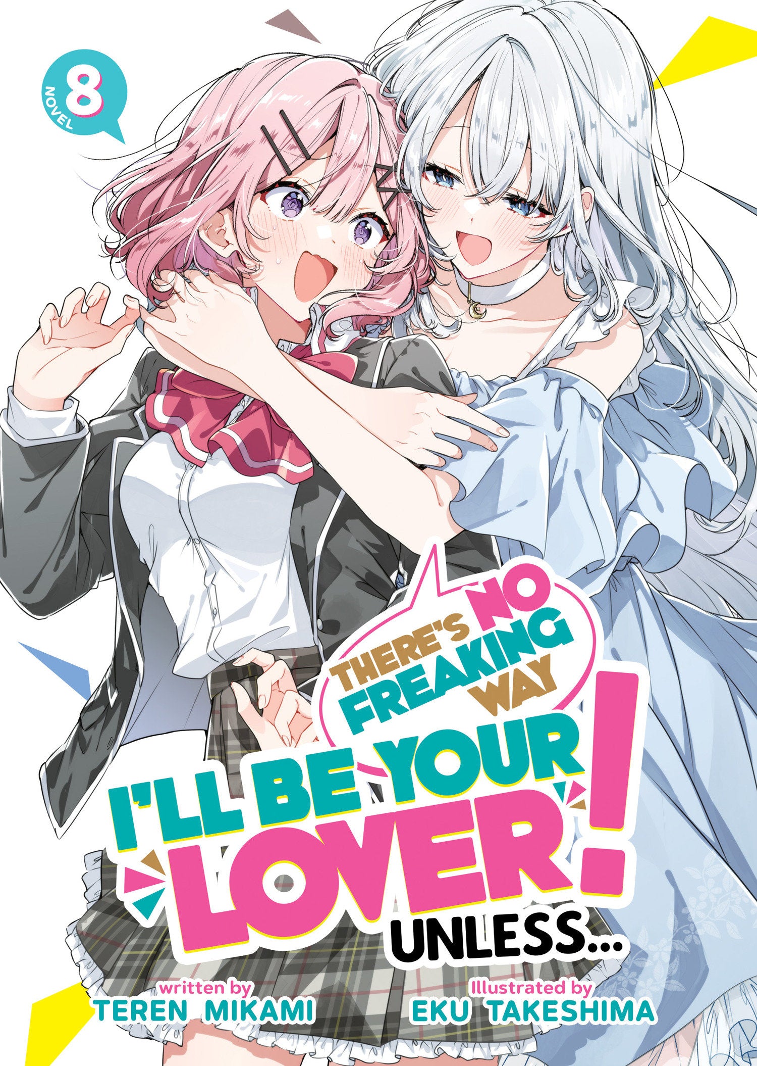 THERES NO FREAKING WAY ILL BE YOUR LOVER UNLESS LIGHT NOVEL TP VOL 08