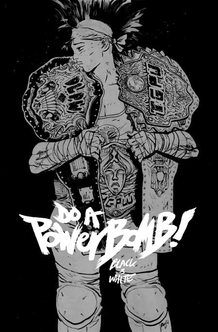 DO A POWERBOMB BLACK AND WHITE #3 CVR A DANIEL WARREN JOHNSON (OF 3)