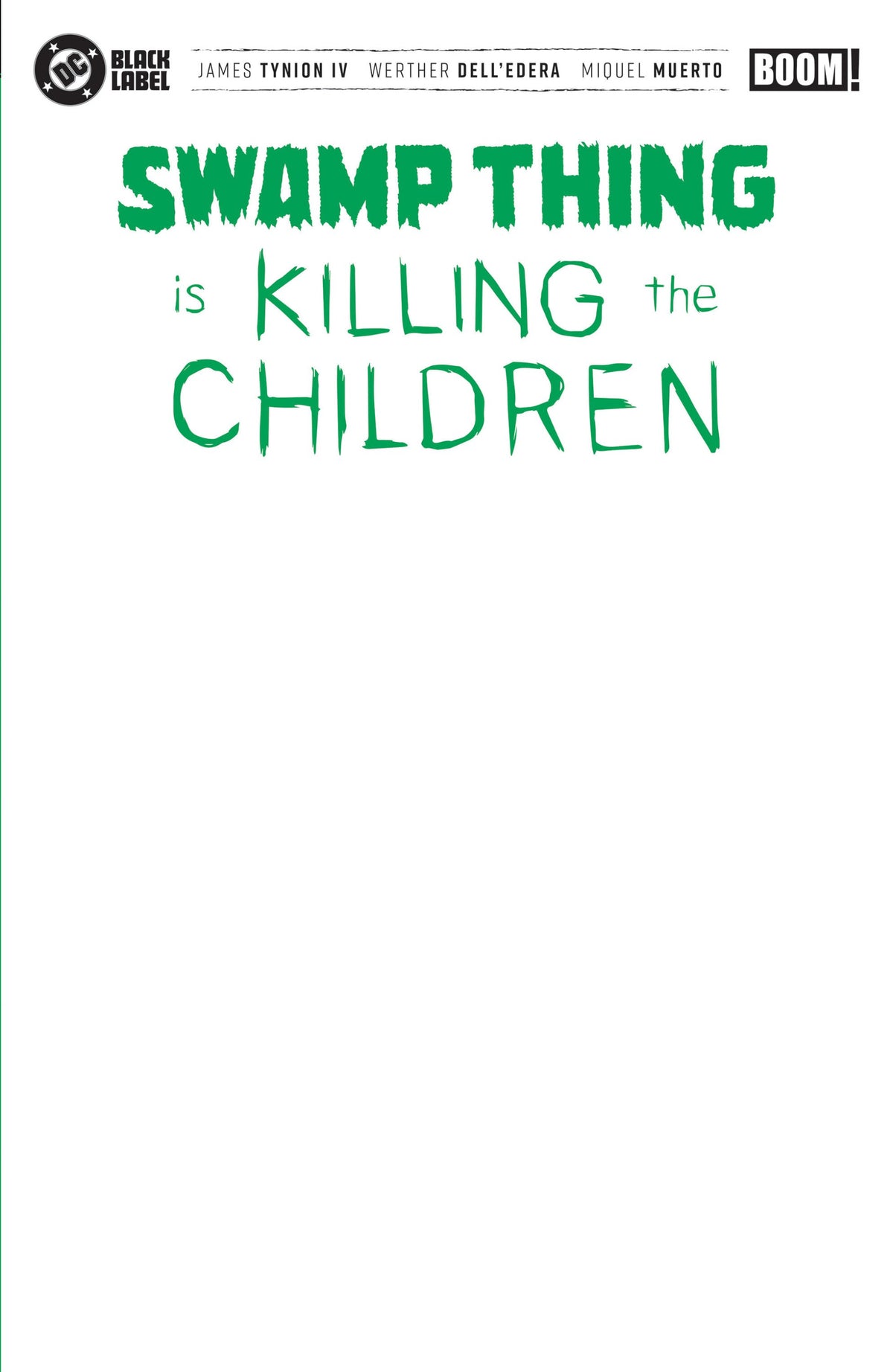 SWAMP THING IS KILLING THE CHILDREN #1 G BLANK SKETCH VAR CVR G